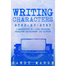Writing Characters: Step-by-Step - 2 Manuscripts in 1 Book - Essential Character Archetypes, Character Emotions and Character Writing Tric
