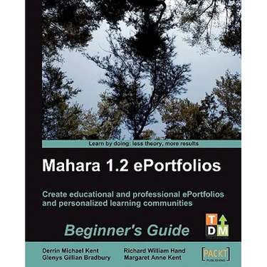 Mahara 1.2 E-Portfolios: Beginner's Guide