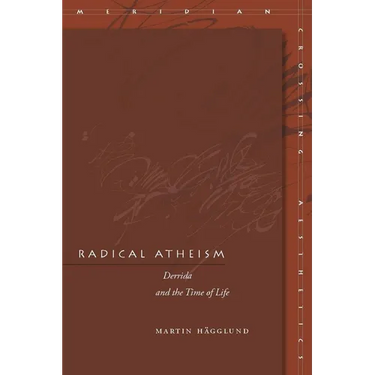 Radical Atheism: Derrida and the Time of Life