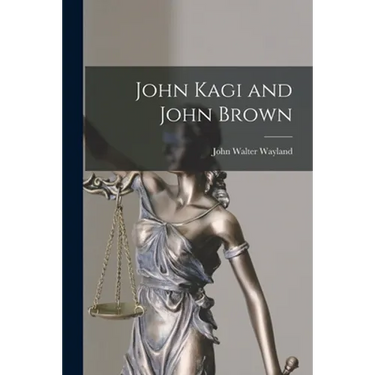 John Kagi and John Brown