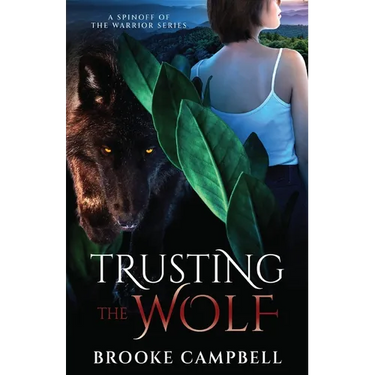 Trusting the Wolf: A Spinoff of The Warrior Series