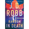 Random in Death: An Eve Dallas Novel