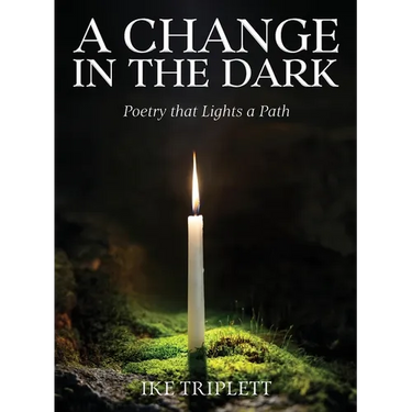 A Change in the Dark: Poetry that Lights a Path