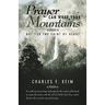 Prayer Can Move Your Mountains: Not for the Faint of Heart