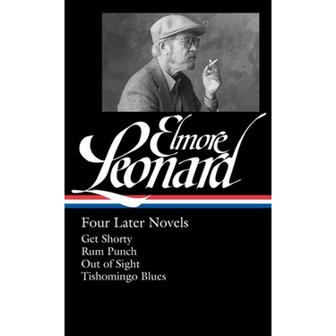 Elmore Leonard: Four Later Novels (Loa #280): Get Shorty / Rum Punch / Out of Sight / Tishomingo Blues