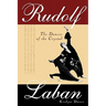Rudolf Laban: The Dancer of the Crystal