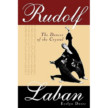 Rudolf Laban: The Dancer of the Crystal