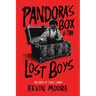 Pandora's Box and the Lost Boys