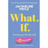 What. If. - Turning your IFs into it IS: A 90 day journal - The Extended Edition