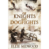 Of Knights and Dogfights: A WWII Novel