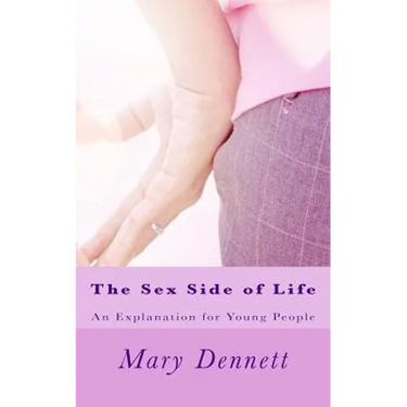 The Sex Side of Life: An Explanation for Young People