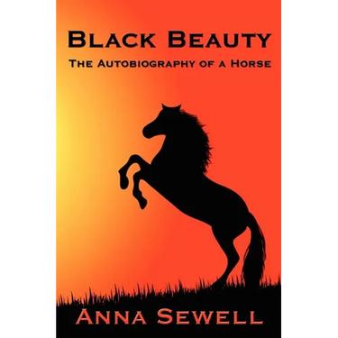 Black Beauty: A Classic Story of Courage, Kindness, and the Humane Treatment of Animals