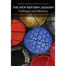 The New Reform Judaism: Challenges and Reflections
