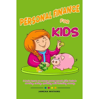 Personal Finance For Kids: A Basic lesson on money management skills include earning, saving, spending and investing money.