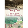 Historic Tales of Sylva and Jackson County