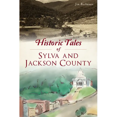 Historic Tales of Sylva and Jackson County
