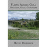 Flying Alaska Gold: Grizzlies, Gold, Gangsters