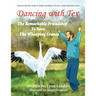 Dancing with Tex: The Remarkable Friendship to Save the Whooping Cranes
