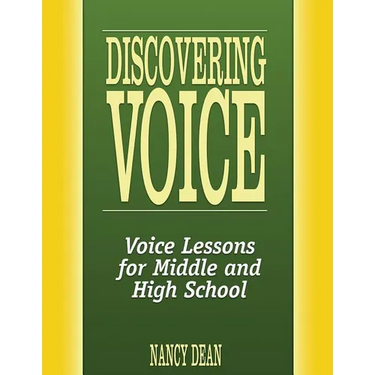 Discovering Voice: Voice Lessons for Middle and High School