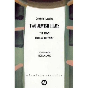 Two Jewish Plays: The Jews / Nathan the Wise