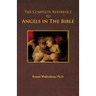 The Complete Reference to Angels in the Bible