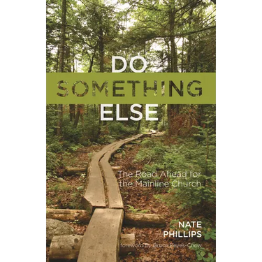 Do Something Else: The Road Ahead for the Mainline Church