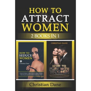 How to Attract Women: seduction techniques to find out what women like, how to seduce women and how to flirt without fear