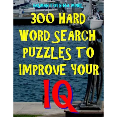 300 Hard Word Search Puzzles to Improve Your IQ: 300 Challenging Vocabulary Puzzles
