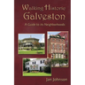 Walking Historic Galveston: A Guide to Its Neighborhoods