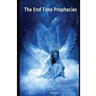 The End Time Prophecies