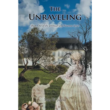 The Unraveling: Book One of the Jeremiah and Susanne Series