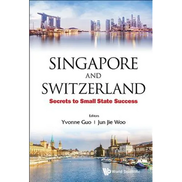 Singapore and Switzerland: Secrets to Small State Success