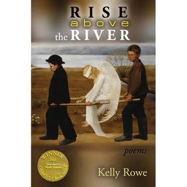 Rise above the River (Able Muse Book Award for Poetry)