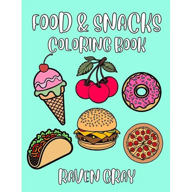 Food & Snacks Coloring Book: Bold & Easy Coloring Pages for Adults & Kids with Thick Lines & Simple Fun Designs