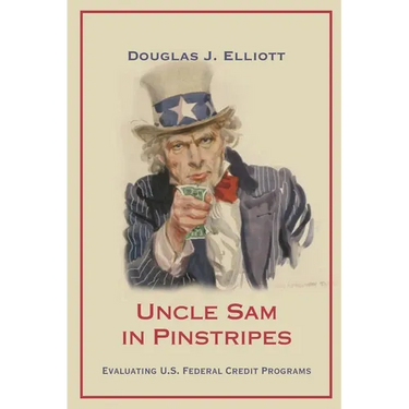 Uncle Sam in Pinstripes: Evaluating U.S. Federal Credit Programs