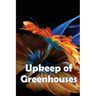 Upkeep of Greenhouses: Build Your Own Greenhouses, Hoophouses, Cold Frames, and Greenhouse Accessories, 2nd Edition