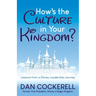 How's the Culture in Your Kingdom?: Lessons from a Disney Leadership Journey