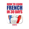 How to Learn French in 30 Days