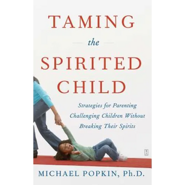 Taming the Spirited Child
