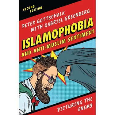 Islamophobia and Anti-Muslim Sentiment: Picturing the Enemy