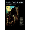 Bad Company: The Story of California's Legendary and Actual Stage-Robbers, Bandits, Highwaymen and Outlaws from the Fifties to the Eighties