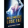 Build Muscle Lose Fat