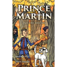 Prince Martin and the Thieves: A Brave Boy, a Valiant Knight, and a Timeless Tale of Courage and Compassion