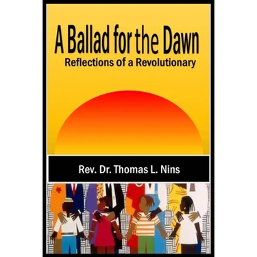 A Ballad For The Dawn: Reflections of a Revolutionary