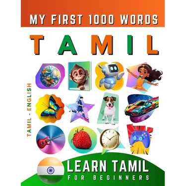 Learn Tamil for Beginners, My First 1000 Words: Bilingual Tamil - English Language Learning Book for Kids & Adults