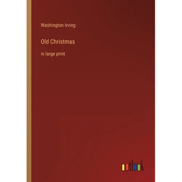 Old Christmas: in large print