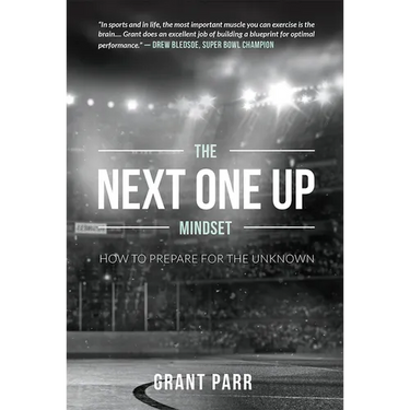 The Next One Up Mindset: How to Prepare for the Unknown
