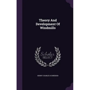 Theory And Development Of Windmills