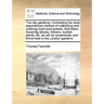 The City Gardener. Containing the Most Experienced Method of Cultivating and Ordering Such Ever-Greens, Fruit-Trees, Flowering Shrubs, Flowers, Exotic