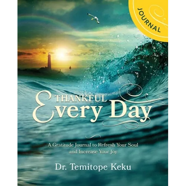Thankful Every Day: A Gratitude Journal to Refresh Your Soul and Increase Your Joy